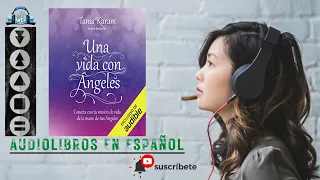 una vida con angeles (AudioLibro) de Tania Karam