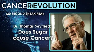 CANCEREVOLUTION Sneak Peak! - Dr. Thomas Seyfried on Sugar & the Western Diet