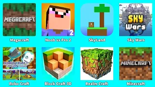 Minecraft,Megacraft,Noob vs Pro 2,SkyLand,Sky Wars,Robo Craft,Realm Craft,Block Craft 3D