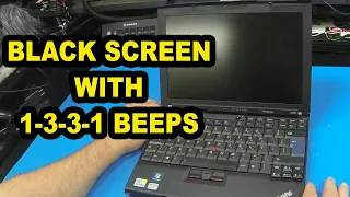 Lenovo Thinkpad X200/X220/X230/X240 Series - Black Screen with 1-3-3-1 Beeps - Quick Fix/Workaround