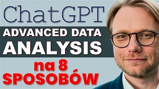 ChatGPT Po Polsku -  Advanced Data Analysis - 8 niesamowitych zastosowań AI od OpenAI