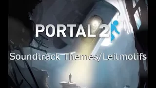 All Themes and Leitmotifs in Portal 2's Soundtrack.