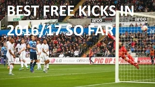 Best Free Kicks In 2016/17 So far