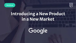 Webinar: Introducing a New Product in a New Market by Google Product Leader, Avanti Sane