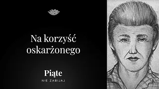 Na korzyść oskarżonego - 5NZ #57 | Antonina Ćwik