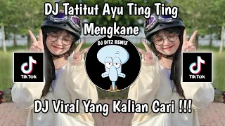 DJ TATITUT AYU TING TING VIRAL TIK TOK TERBARU 2023 YANG KALIAN CARI !