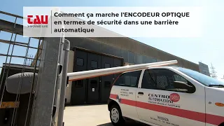 TAU | Comment ça marche l'ENCODEUR OPTIQUE en termes de sécurité dans une barrière automatique