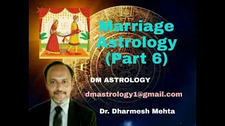 Understanding Marriage in Vedic Astrology by Dr Dharmesh Mehta Part 6