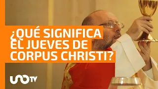 Jueves de Corpus Christi 2023: ¿cuándo es y qué significado tiene esta celebración cristiana?