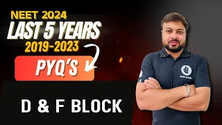 NEET 2024 Chemistry : LAST 5 YEARS PYQs d & f BLOCK