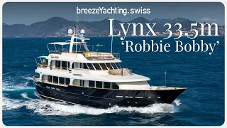 TEASER  - 2013/2018 Lynx 33.5m 'ROBBIE BOBBY' for sale