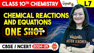 Chemical Reactions and Equations Class 10 L-7 | One shot | Class 10 Chemistry | CBSE 2025 | UMANG