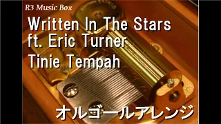 Written In The Stars ft. Eric Turner/Tinie Tempah【オルゴール】