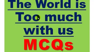 MCQs on The World is Too much with us discussed  by Chhagan  Arora