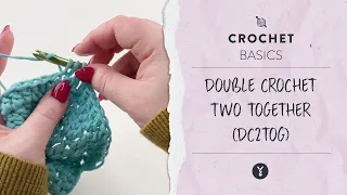 Double Crochet Two Together (dc2tog​)