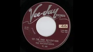 THE MAGNIFICENTS - Up On The Mountain