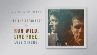 for KING + COUNTRY - To The Dreamers (Official Audio)