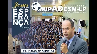 15º Congresso da MUPADESMLP - Pr. Isaias de Oliveira