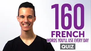 Quiz | 160 French Words You'll Use Every Day - Basic Vocabulary #56