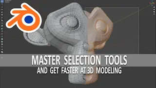 How to use Selection Tools to Improve Your at 3d Modeling Speed - Practical 3d Modeling in Blender