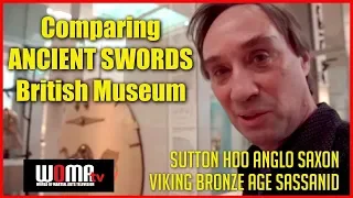 Comparing 4 ANCIENT SWORDS from Sutton Hoo Anglo Saxon Viking Bronze Age Sassanid @BritishMuseum