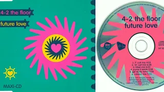 4-2 The Floor - Future Love (CD, Maxi-Single, 1994)