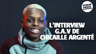 L'interview G.A.V de Chicaille Argenté