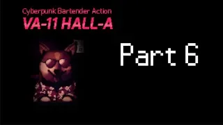 Part 6 That After Sex Glow (VA-11 Hall-A)