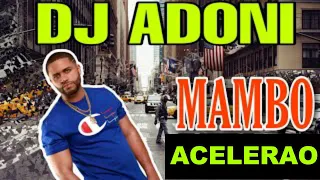 DJ ADONI MAMBO ACELERAO MIX