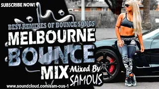 Melbourne Bounce Mix 2019 | Best Remixes Of Popular Bounce Songs | Party Mix | New Remixes SUBSCRIBE