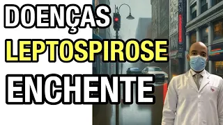 LEPTOSPIROSE: As águas que inundam as cidades são perigosas