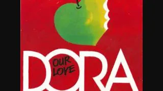 Dora - Our Love