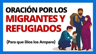 🙏 Oración por los REFUGIADOS y MIGRANTES (Para que DIOS los AMPARE junto a sus FAMILIAS) 🙏