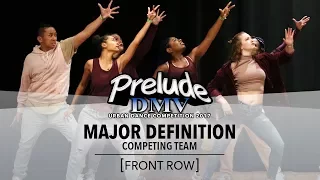 Major Definition [FRONT ROW] || Prelude DMV 2017 || #PreludeDMV2017