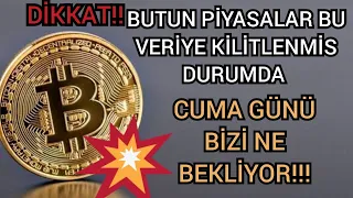 BUTUN PIYASALAR BU VERIYE KILITLENMIS DURUMDA CUMA GUNU NE DIKKAT BIZI NELER BEKLIYOR BU AY BTC ETH