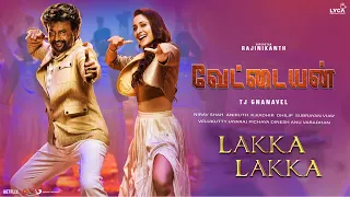 Lakka Lakka - Vettaiyan First Single | Rajinikanth | Rithika Singh | Aniruth | TJ Gnanavel | Lyca