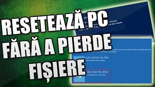 Reset la Windows fără a pierde Fișiere