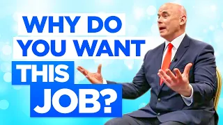 WHY DO YOU WANT THIS JOB? (The BEST ANSWER to this Difficult Interview Question!)