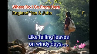 England Dan & John Ford Coley - Where Do I Go From Here (Lyrics) HQ