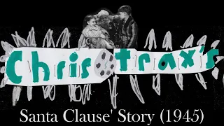 Chris Trax - Santa Claus' Story (1945)