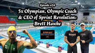 5x Olympian, Olympic Coach & CEO of Sprint Revolution: Brett Hawke