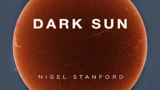 Dark Sun - from Solar Echoes - Nigel Stanford (Official Visual)