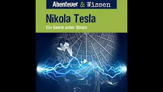 Abenteuer & Wissen - Nikola Tesla - Ein Genie unter Strom