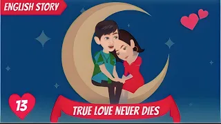True Love Never Dies: EP13| English Story | Love Stories | Learn English | Animated Stories