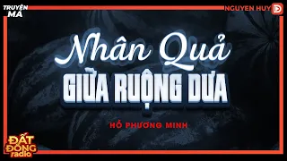 Truyện ma : NHÂN QUẢ GIỮA RUỘNG DƯA - Chuyện ma miền Tây xưa Nguyễn Huy diễn đọc