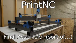 PrintNC Final Assembly! (sort of...)