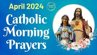 APRIL 2024 Catholic Morning Prayers 🙏 Month of the Holy Eucharist