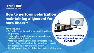 How to perform polarization-maintaining alignment for bare fibers？Neofibo PMF-425P