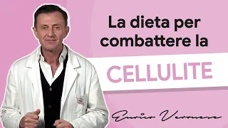 La Dieta per Combattere la Cellulite - Dott. Enrico Veronese