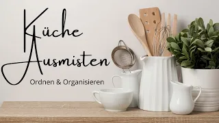 Küche Ausmisten I Neu Ordnen & OrganisierenI Minimalistische Küche